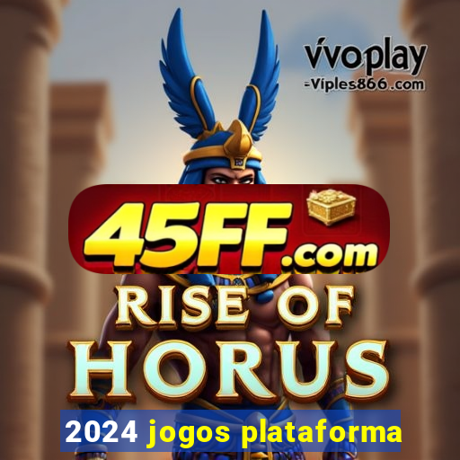 2024 jogos plataforma